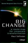 Big Change A Route-Map for Corporate Transformation,0471860603,9780471860600