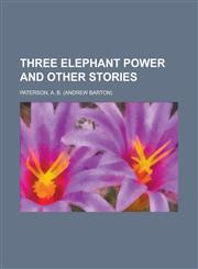 Three Elephant Power and Other Stories,1153727927,9781153727921