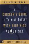 A Chicken's Guide to Talking Turkey with Your Kids About Sex,0310283507,9780310283508