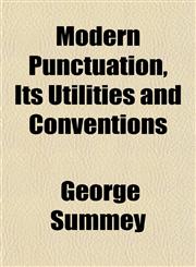 Modern Punctuation, Its Utilities and Conventions,1152672223,9781152672222
