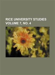 Rice University Studies Volume 7, No. 4,1236573625,9781236573629