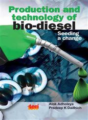 Production and Technology of Bio-Diesel Seeding a Change,8179931579,9788179931578