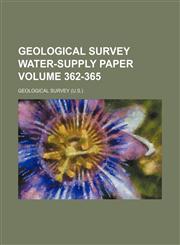 Geological Survey water-supply paper Volume 362-365,113055449X,9781130554496