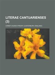 Literae Cantuarienses (3 ),1234614715,9781234614713