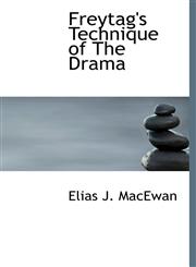 Freytag's Technique of The Drama,1117087166,9781117087160