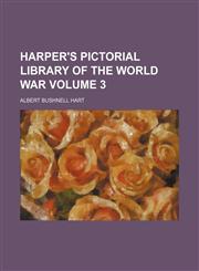 Harper's pictorial library of the world war Volume 3,1231503084,9781231503089