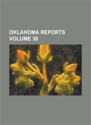 Oklahoma reports Volume 38,1230007040,9781230007045
