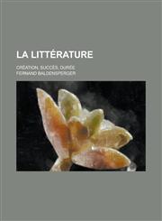 La Litterature; Creation, Succes, Duree,1234321440,9781234321444