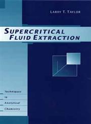 Supercritical Fluid Extraction 1st Edition,0471119903,9780471119906
