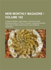 New Monthly Magazine (Volume 102),1153949202,9781153949200