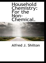 Household Chemistry For the Non-Chemical.,1103558188,9781103558186