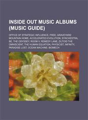 Inside Out Music albums (Music Guide) Office of Strategic Influence, Free, Graveyard Mountain Home, Accelerated Evolution, Synchestra, BE,1234600560,9781234600563