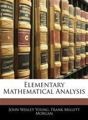 Elementary Mathematical Analysis,1144072387,9781144072382