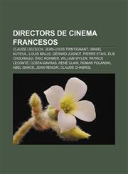 Directors de cinema francesos Claude Lelouch, Jean-Louis Trintignant, Daniel Auteuil, Louis Malle, Gérard Jugnot, Pierre Etaix, Élie Chouraqui,123271514X,9781232715146