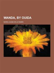 Wanda, by Ouida,123022002X,9781230220024