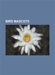 Bird Mascots Barney the Owl, Big Red (Cardinals Mascot), Birdzerk!, Blitz (Mascot), Buzz and Boomer, Carly Cardinal, Chaddy the Owl,1156085624,9781156085622