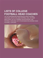 Lists of college football head coaches List of Eastern Michigan Eagles head football coaches, List of College Football Hall of Fame inductees,1233274120,9781233274123