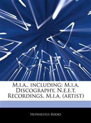 Articles On M.i.a., including M.i.a. Discography, N.e.e.t. Recordings, M.i.a. (artist),1242964762,9781242964763