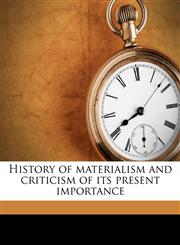 History of materialism and criticism of its present importance Volume 3,1176681869,9781176681866