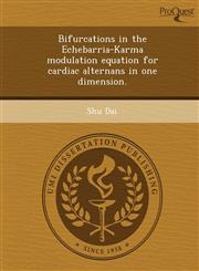 Bifurcations in the Echebarria-Karma modulation equation for cardiac alternans in one dimension.,124404184X,9781244041844