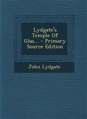 Lydgate's Temple of Glas... - Primary Source Edition,1294573624,9781294573623