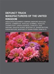 Defunct truck manufacturers of the United Kingdom Associated Equipment Company, Bedford vehicles, Bristol Commercial Vehicles,1156090776,9781156090770