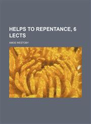 Helps to Repentance, 6 Lects,1151440922,9781151440921
