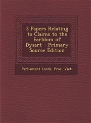 3 Papers Relating to Claims to the Earldom of Dysart - Primary Source Edition,1294261584,9781294261582