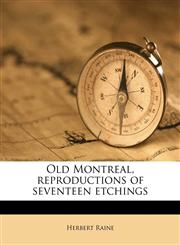 Old Montreal, reproductions of seventeen etchings,1178044025,9781178044027