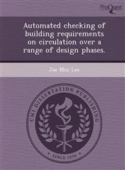 Automated checking of building requirements on circulation over a range of design phases.,1244606510,9781244606517