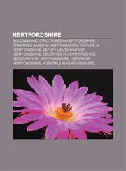 Hertfordshire Buildings and structures in Hertfordshire, Companies based in Hertfordshire, Culture in Hertfordshire,1157520480,9781157520481