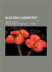 Electro-chemistry; General theory,1159515700,9781159515706