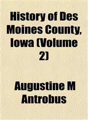 History of Des Moines County, Iowa (Volume 2),1151419540,9781151419545