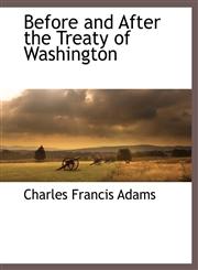 Before and After the Treaty of Washington,1117895424,9781117895420