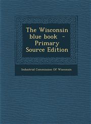 Wisconsin Blue Book,1289649251,9781289649258