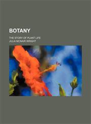 Botany; The Story of Plant Life,1151706825,9781151706829