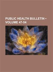 Public Health Bulletin (Volume 47-54),1153952610,9781153952613