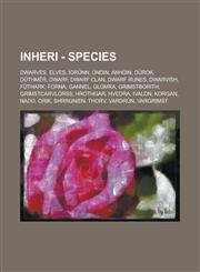 Inheri - Species Dwarves, Elves, Iorunn, Undin, Anhuin, Durok, Duthmer, Dwarf, Dwarf Clan, Dwarf Runes, Dwarvish, Futhark, Forna, Ganne,1234724871,9781234724870