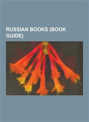Russian Books (Book Guide) Russian Non-Fiction Books, Russian Novels, Anna Karenina, the Brothers Karamazov, Tanya Grotter, a Hero of Our Time, T,1230604995,9781230604992