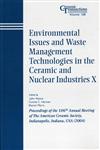 Environmental Issues and Waste Management Technologies in the Ceramic and Nuclear Industries X Proceedings of the 106th Annual Meeting of the American Ceramic Society, Indianapolis, Indiana, USA 2004, Ceramic Transactions,1574981897,9781574981896