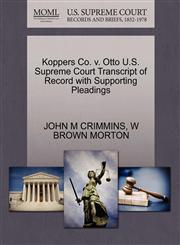 Koppers Co. v. Otto U.S. Supreme Court Transcript of Record with Supporting Pleadings,1270433806,9781270433804