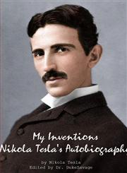 My Inventions Nikola Tesla's Autobiography,1312382821,9781312382824