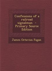 Confessions of a Railroad Signalman,1289808252,9781289808259