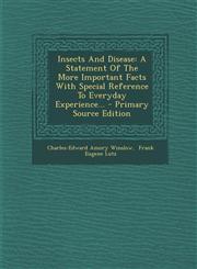 Insects and Disease A Statement of the More Important Facts with Special Reference to Everyday Experience... - Primary Source Edition,1293728349,9781293728345