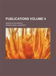 Publications Volume 4 ; Series in philosophy,1152440152,9781152440159