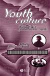 Youth Culture Identity in a Postmodern World,1557868514,9781557868510