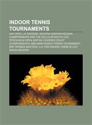 Indoor tennis tournaments SAP Open, US Indoors, Regions Morgan Keegan Championships and the Cellular South Cup, Stockholm Open,1157106013,9781157106012