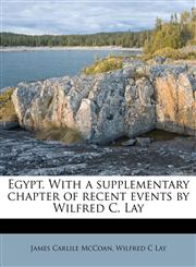 Egypt. With a supplementary chapter of recent events by Wilfred C. Lay,1178494624,9781178494624
