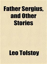 Father Sergius, and Other Stories,1152542168,9781152542167