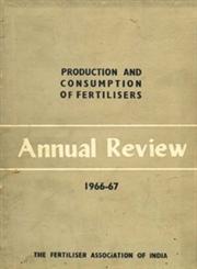 Production and Consumption of Fertilisers : Annual Review - 1966-67 8th Edition
